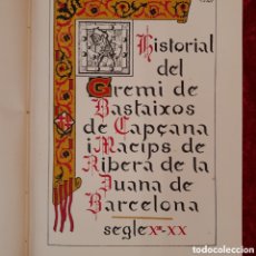 Libros antiguos: L-3940. HISTORIAL DEL GREMI DE BASTAIXOS DE CAPÇANA I MACIPS DE RIBERA DE LA DUANA DE BARCELONA.