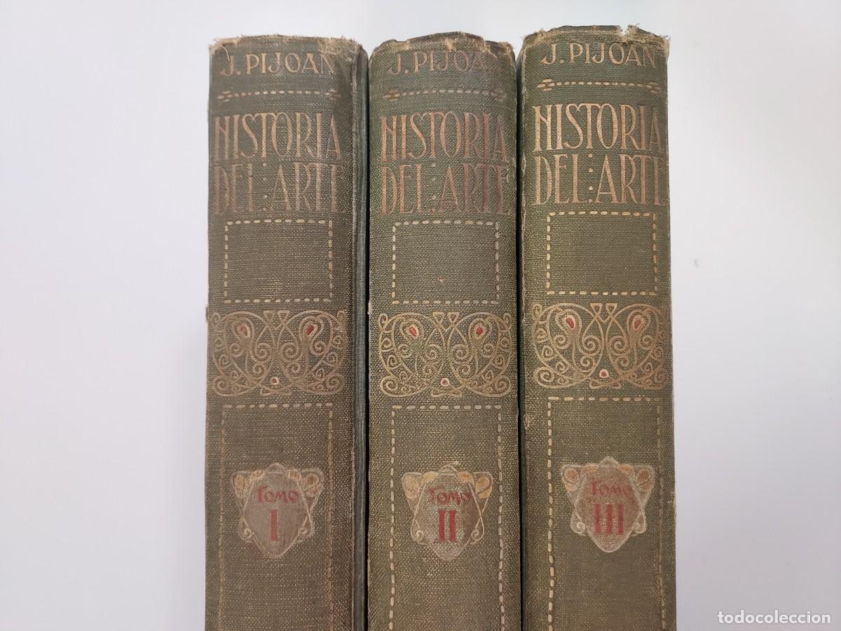 Libros antiguos: J. PIJOAN. HISTORIA DEL ARTE. OBRA COMPLETA, TOMOS I, II y III. 1914-1915-1916. 1&ordf; Edici&oacute;n