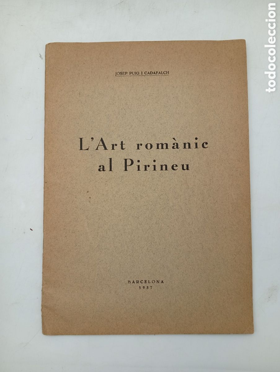 Libros antiguos: L'art rom&agrave;nic al Pirineu any 1937 per Josep Puig Cadafalch