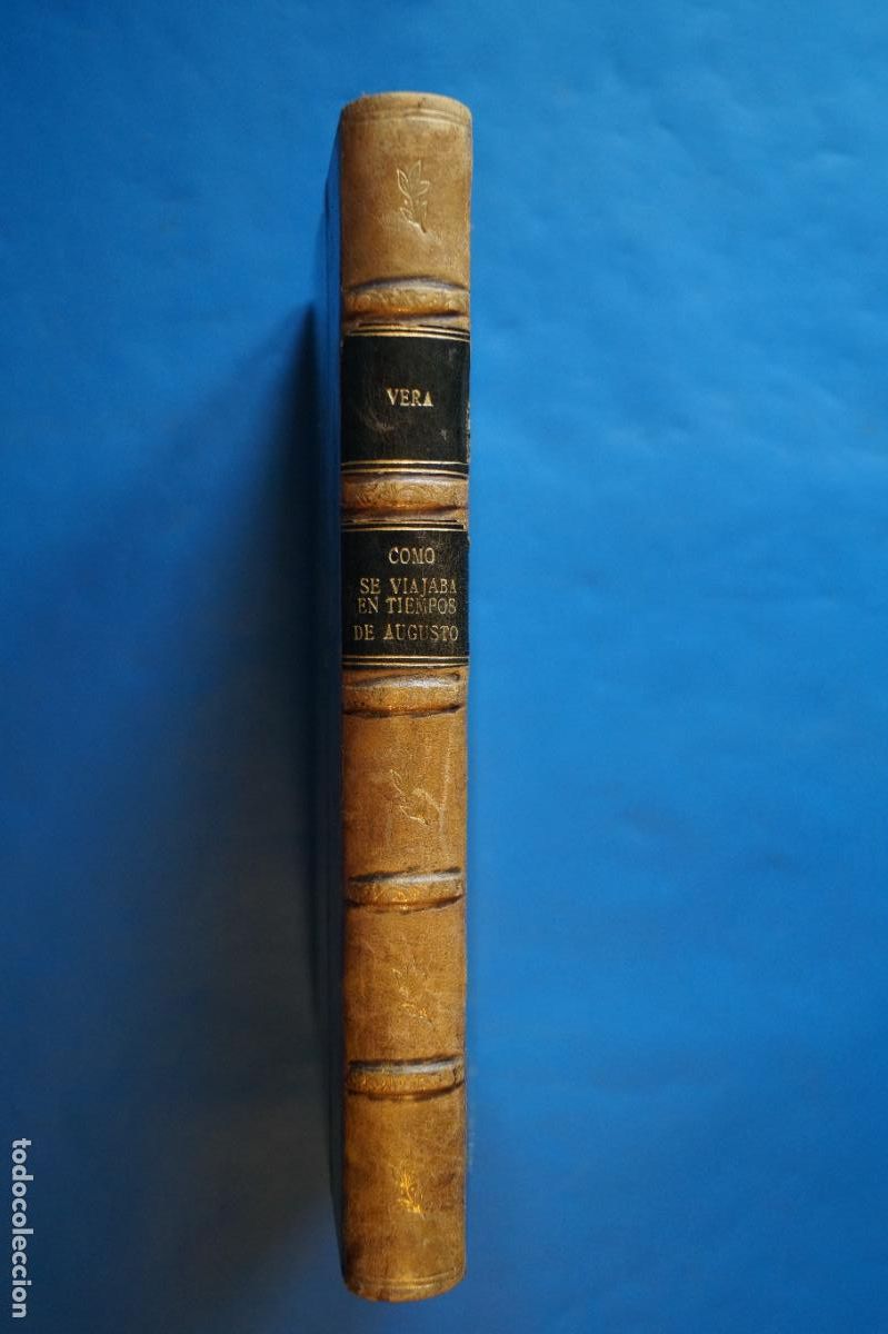 Libros antiguos: COMO SE VIAJABA EN EL SIGLO DE AUGUSTO. VICENTE VERA. 1925