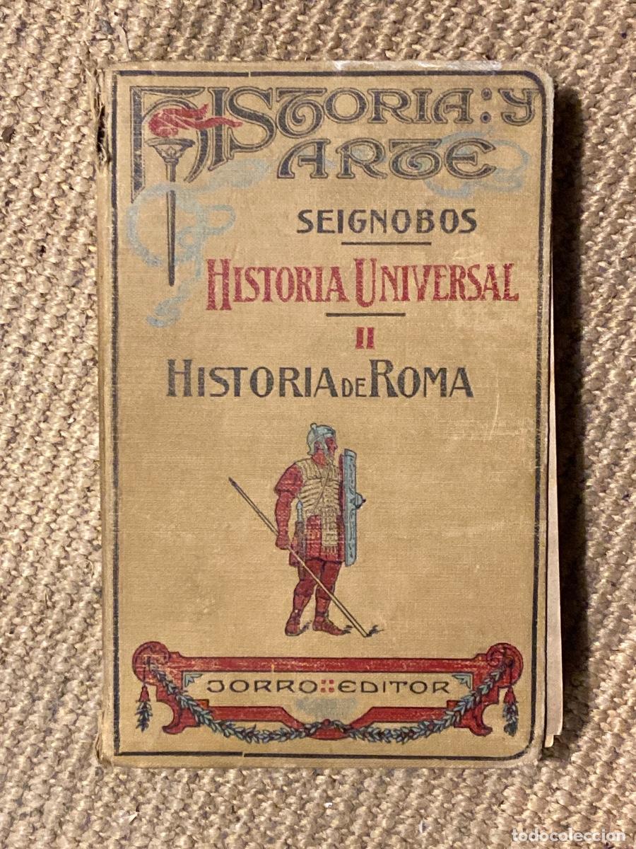 Libros antiguos: HISTORIA DE ROMA SEIGNOBOS 1925, JORRO, EDITOR HISTORIA UNIVERSAL II