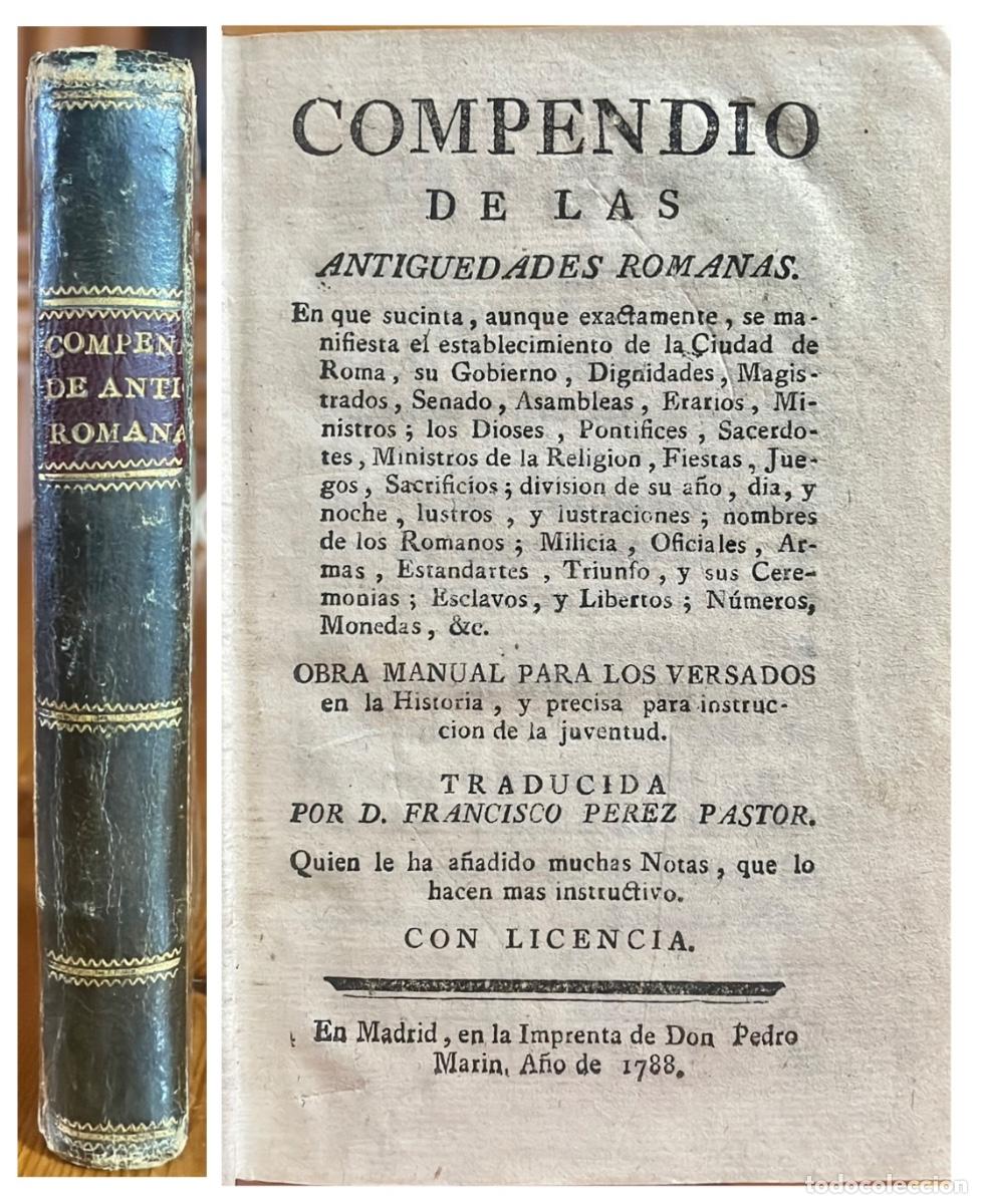 Libros antiguos: COMPENDIO DE ANTIGUEDADES ROMANAS-HISTORIA- FRANCISCO PEREZ PASTOR- MADRID 1788