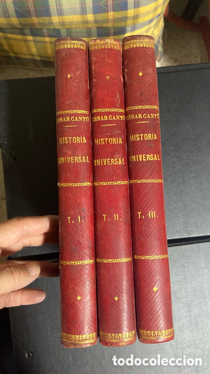 Libros antiguos: Colecci&oacute;n completa &ldquo;Historia Universal&rdquo; &ndash; C&eacute;sar Cant&uacute; (1886)