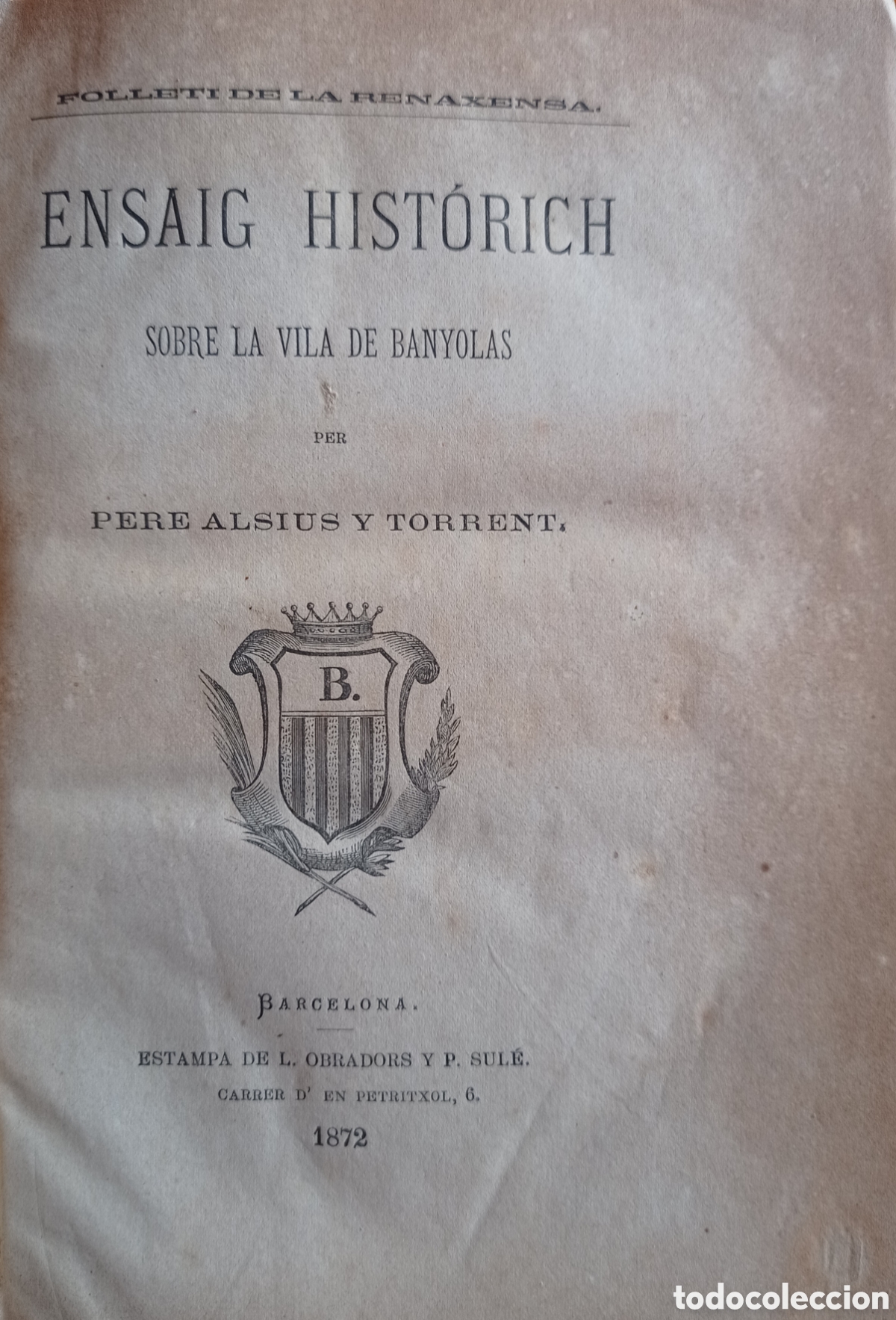 Libros antiguos: LIBRO ENSAIG HISTORICH BANYOLAS-PERE ALSIUS Y TORRENT
