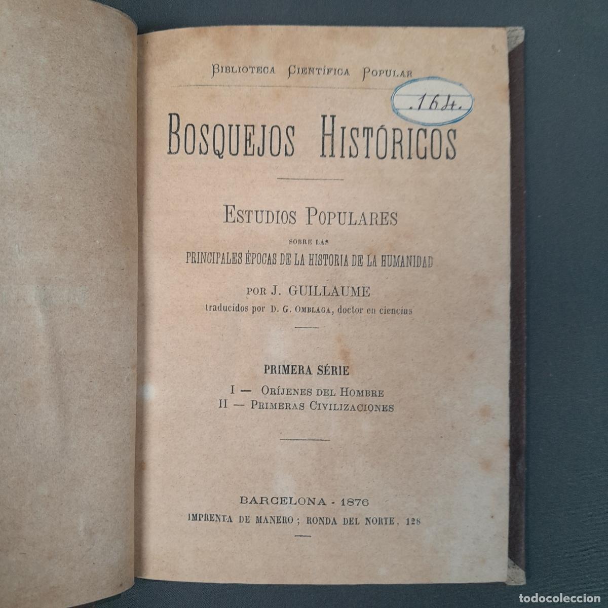 Libros antiguos: L-8388. BOSQUEJOS HIST&Oacute;RICOS. J. GUILLAME. IMP. DE MANERO, BARCELONA, 1876.