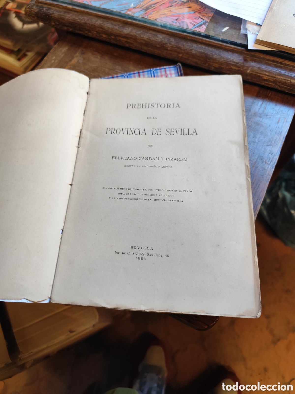 Libros antiguos: Prehistoria de la Provincia de Sevilla por Feliciano Candau y Pizarro 1894 dedicado por el autor