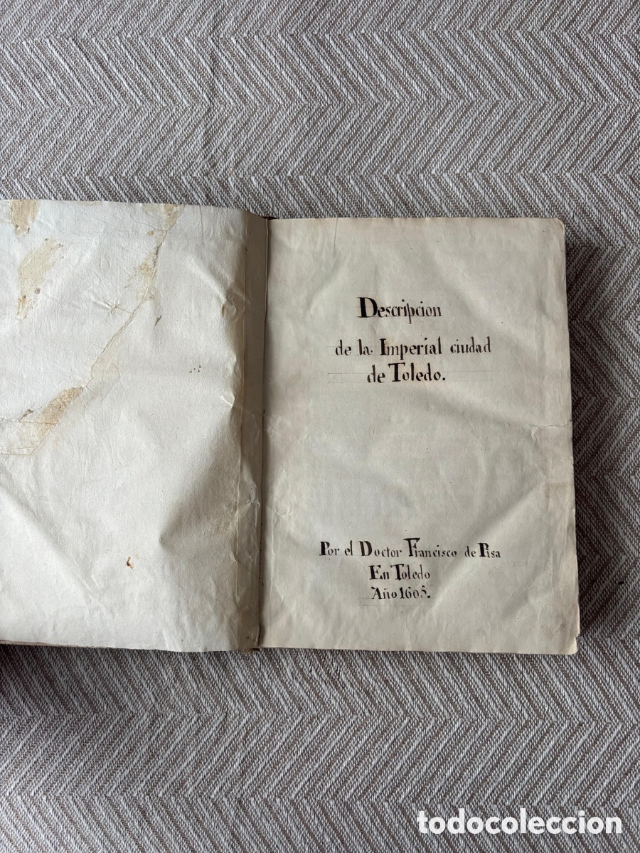 Libros antiguos: Descripci&oacute;n de la Imperial Ciudad de Toledo - Francisco de Pisa &ndash; 1605 - Historia - Pergamino