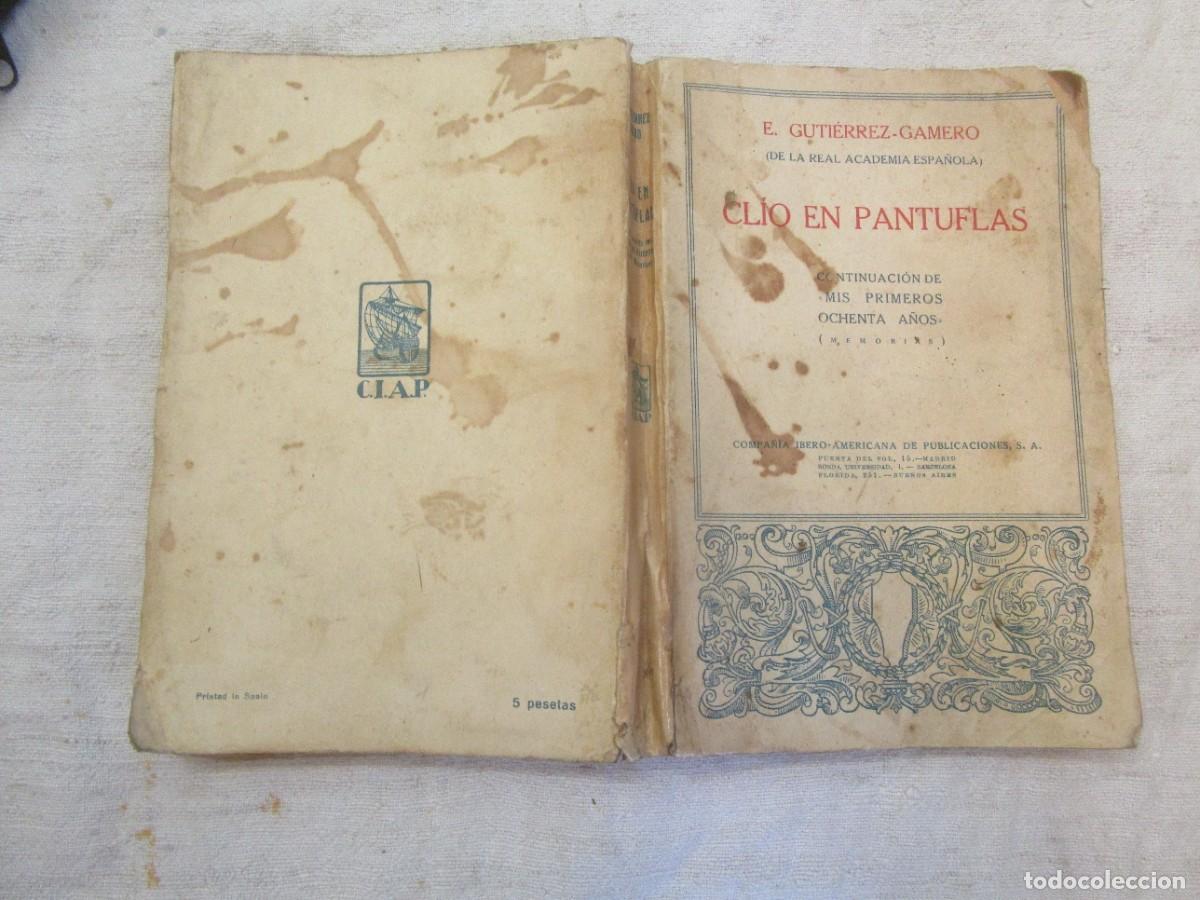 Libros antiguos: CL&Iacute;O EN PANTUFLAS. Continuaci&oacute;n de ' Mis primeros ochenta a&ntilde;os' (memorias) - Guti&eacute;rrez Gamero 1930.