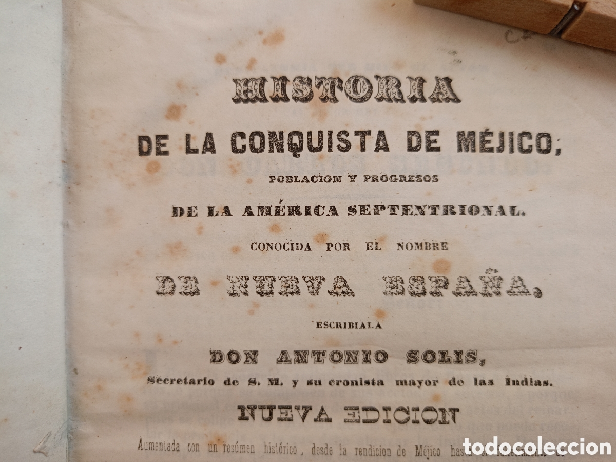 Libros antiguos: HISTORIA DE LA CONQUISTA DE M&Eacute;JICO, ANTONIO SOLIS. A&Ntilde;O 1943