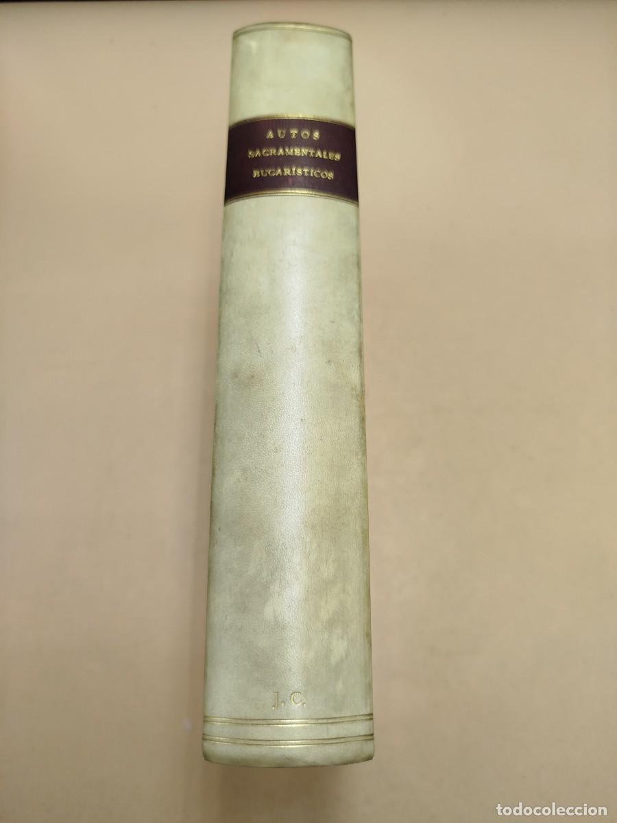 Libros antiguos: AUTOS SACRAMENTALES EUCARISTICOS EDICION NUMERADA DE 100 ORIGINALES DEL AUTOR