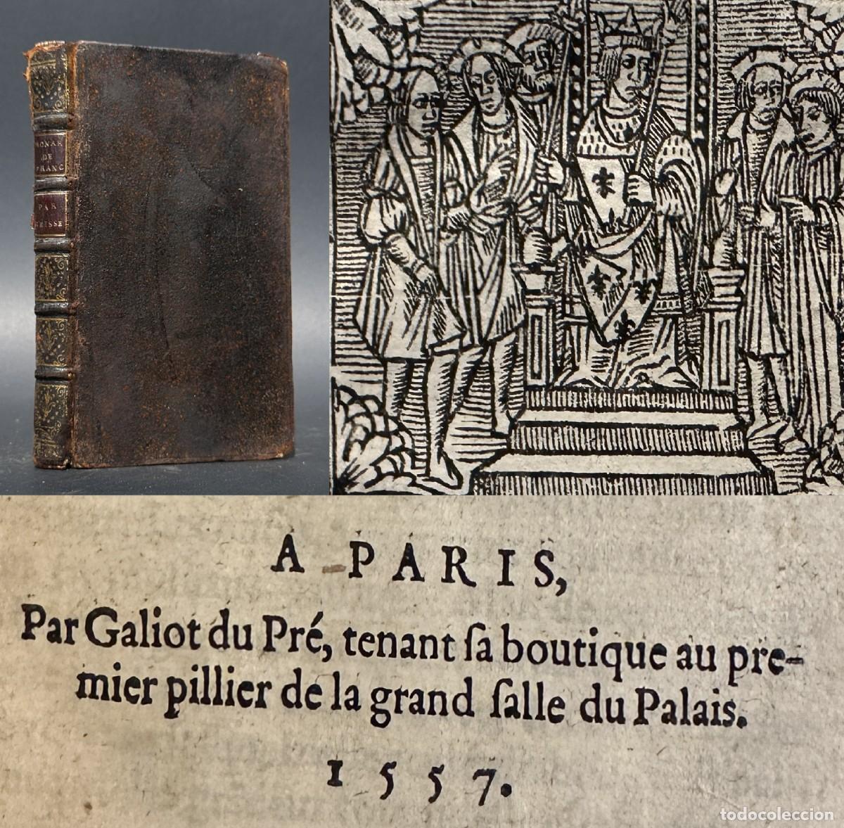 Libros antiguos: a&ntilde;o 1557 - LA GRAN MONARQUIA DE FRANCIA - LEY SALICA - HISTORIA - DERECHO - POLITICA