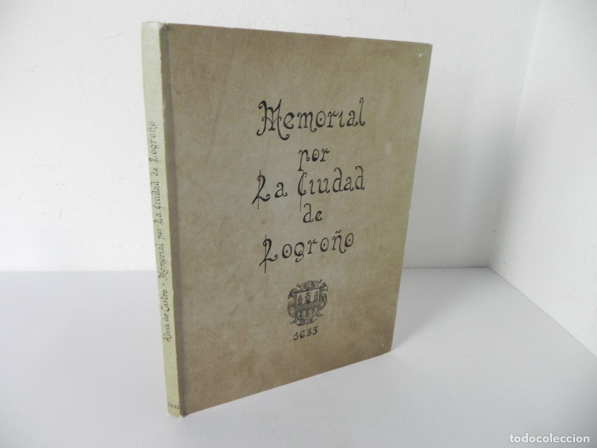 Libros antiguos: Libro &rdquo;Memorial por la Ciudad de Logro&ntilde;o&rdquo; (1633) - Edici&oacute;n Facs&iacute;mil Ayuntamiento / CajaRioja