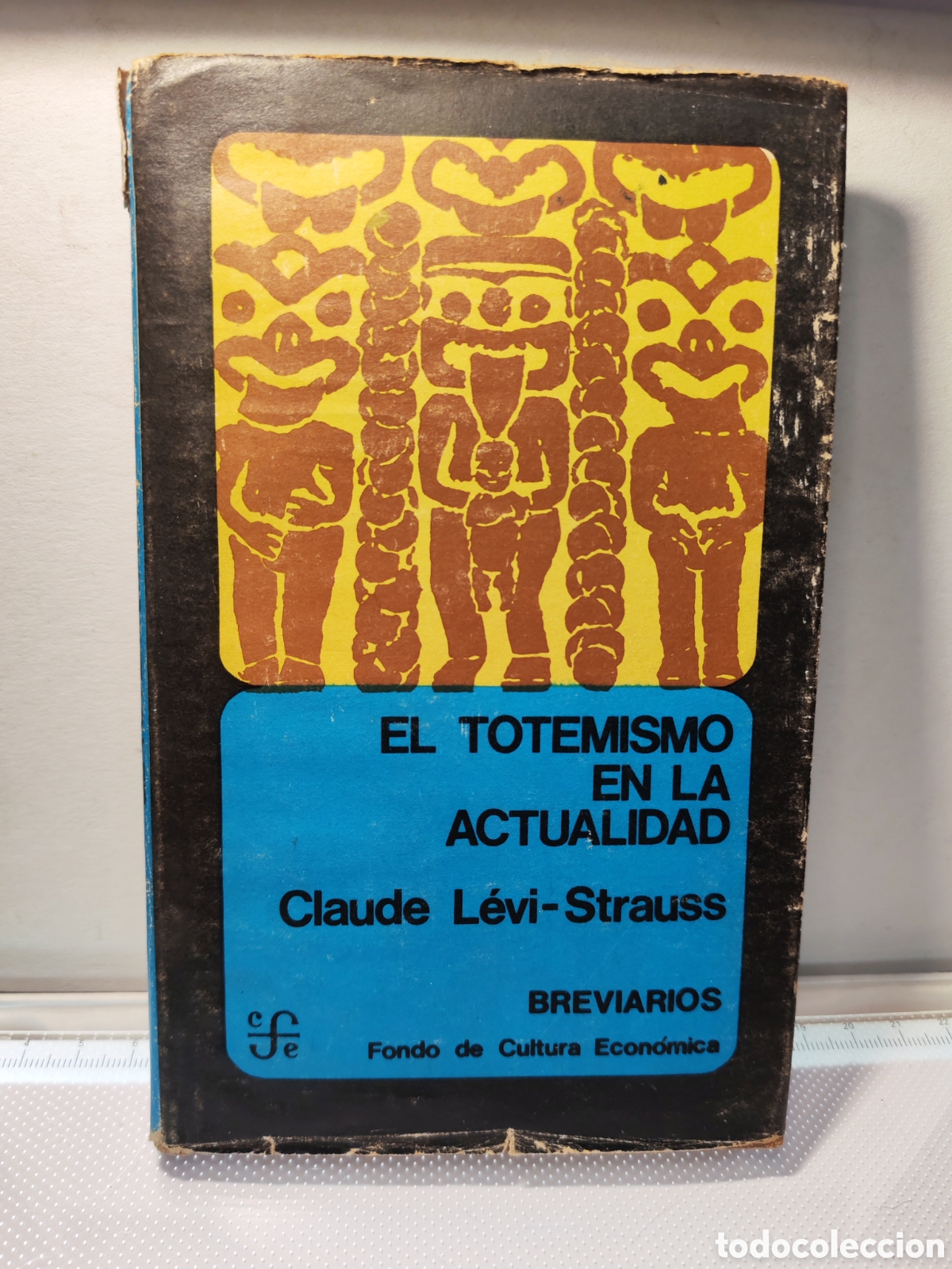 Libros antiguos: El totemismo en la actualidad. Claude L&eacute;vi-Strauss. Breviarios. 1962