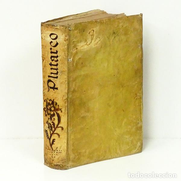 Libros antiguos: PLUTARCO. Vidas de los ilustres y excelentes varones griegos y romanos. 1562. Francisco de Enzinas