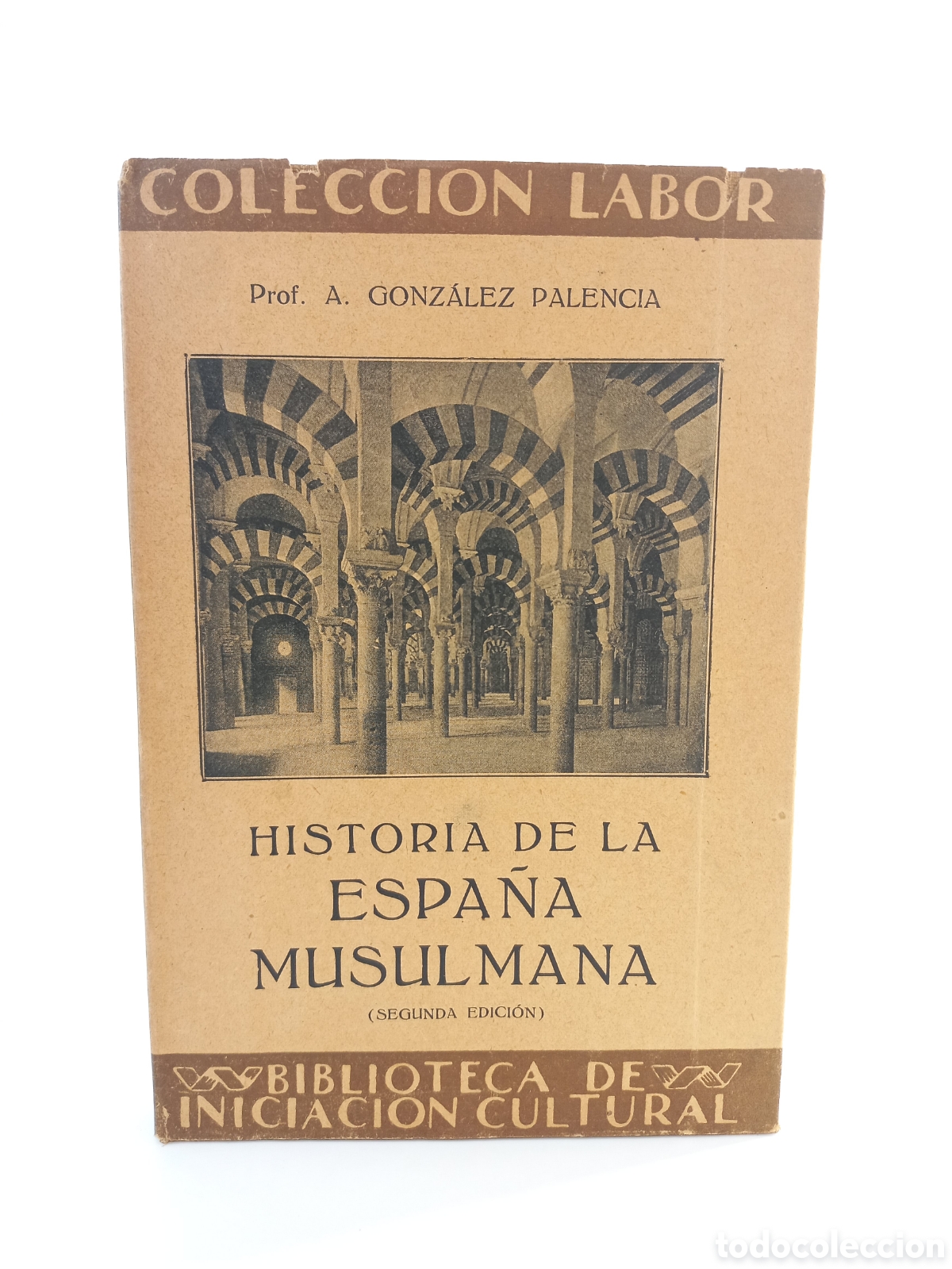 Libros antiguos: Historia de la Espa&ntilde;a Musulmana. &Aacute;ngel Gonz&aacute;lez Palencia. Labor, 1929. Ilustrado.