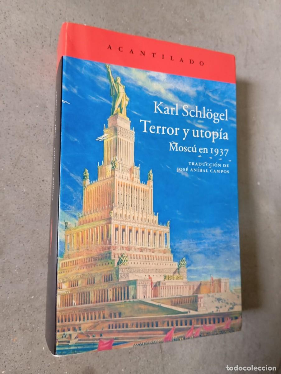 Libros antiguos: Terror y utop&iacute;a. Mosc&uacute; en 1937 /Karl Schl&ouml;gel /Acantilado,2014