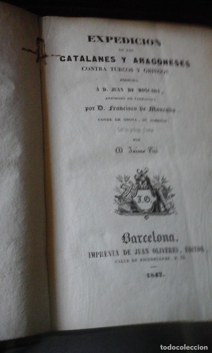 Livres anciens: EXPEDICION DE LOS CATALANES y ARAGONESES Contra Turcos y Griegos (Barcelona, 1842) seguido dguido de