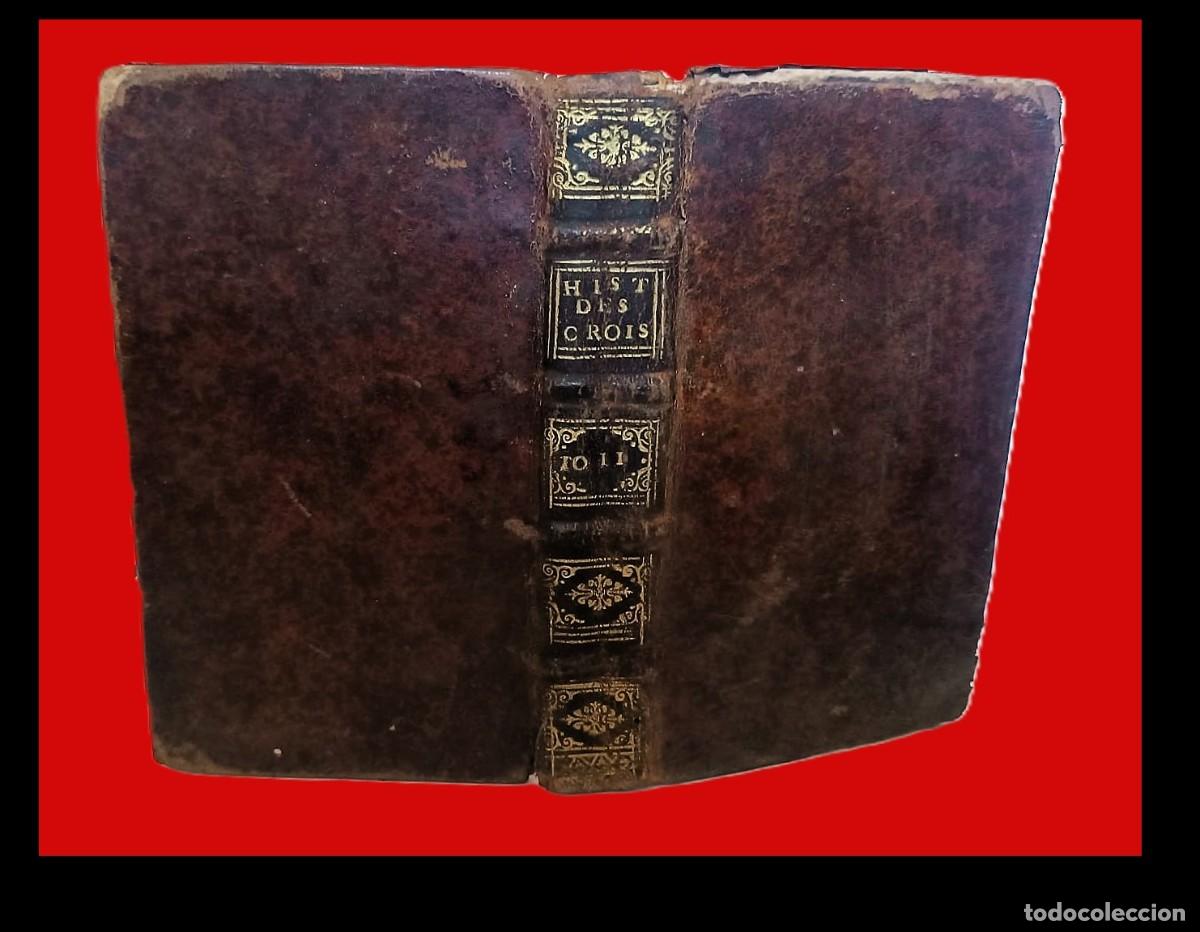 Libros antiguos: A&ntilde;o 1681: Historia de las Cruzadas para la liberaci&oacute;n de la Tierra Santa.