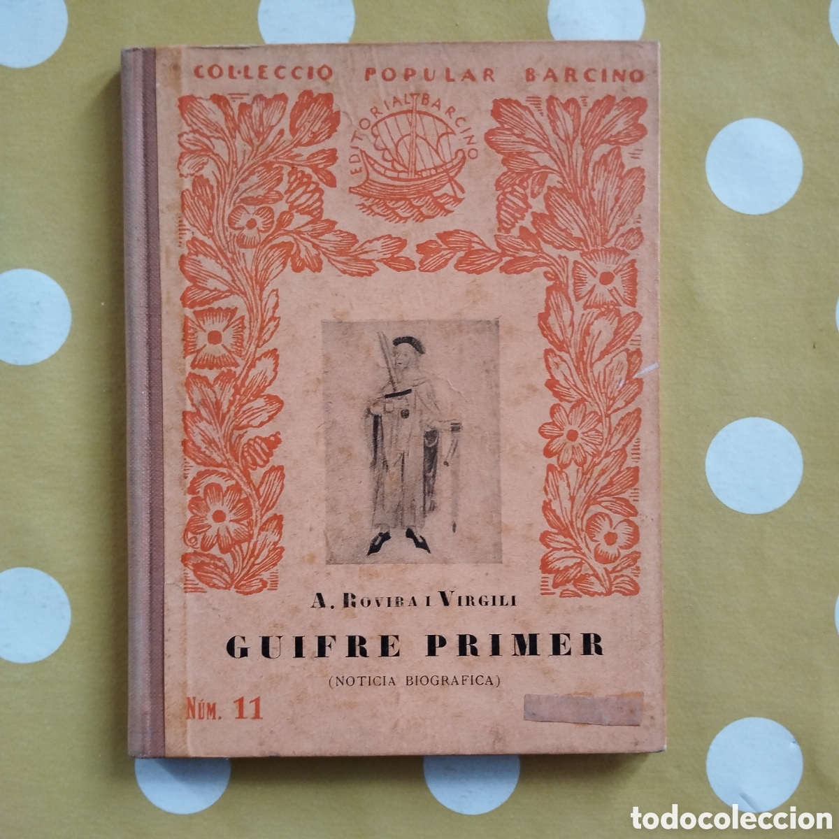 Libros antiguos: TAPA DURA GUIFR&Eacute; I PRIMER NOT&Iacute;CIA BIOGRAFICA ANTONI ROVIRA I VIRGILI COL&middot;LECCI&Oacute; POPULAR BARCINO 1926