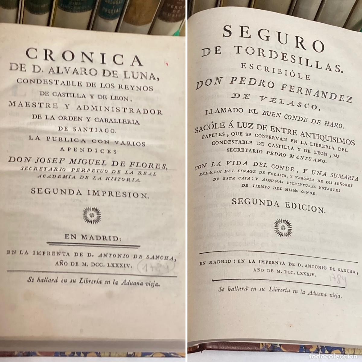 Libros antiguos: A&Ntilde;O 1784 - CR&Oacute;NICA DE DON &Aacute;LVARO DE LUNA Y SEGURO DE TORDESILLAS - HISTORIA ANTIGUA