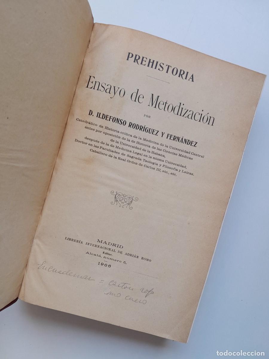Libros antiguos: PREHISTORIA. ENSAYO DE METODIZACI&Oacute;N - ILDEFONSO RODR&Iacute;GUEZ FERN&Aacute;NDEZ (LIB. ADRI&Aacute;N ROMO, 1906)