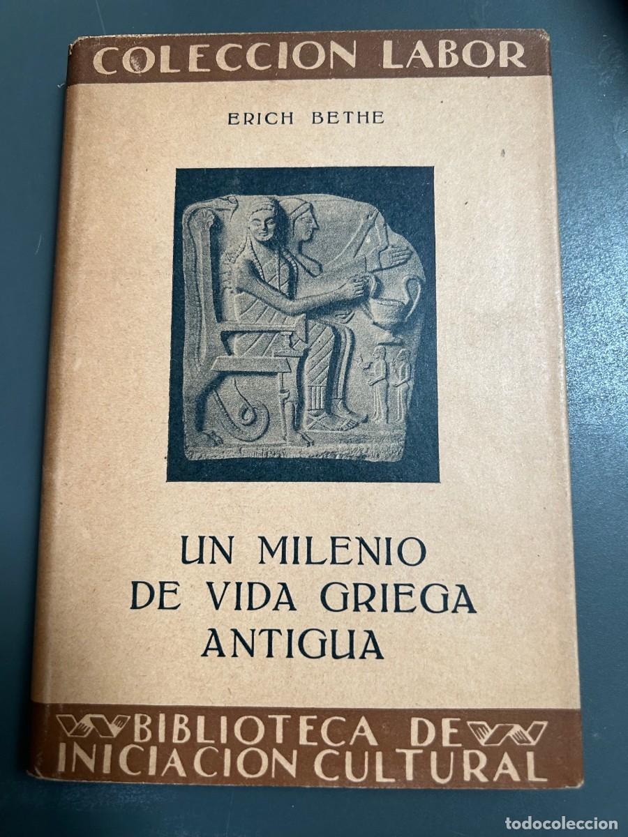 Libros antiguos: UN MILENIO DE VIDA GRIEGA ANTIGUA. ERCH BETHE.