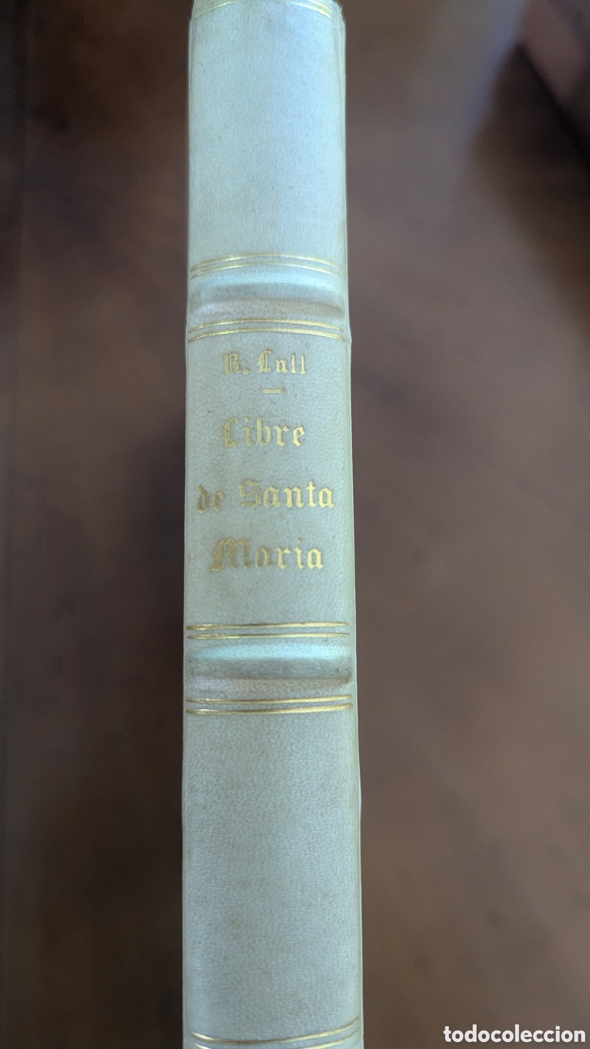 Libros antiguos: Ramon Llull - Libre de Santa Maria (1905) - Edici&oacute;n Exclusiva de la Societat Catalana de Bibli&ograve;fils