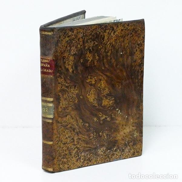 Libros antiguos: FL&Oacute;REZ (Henrique) [Enrique]. Espa&ntilde;a sagrada. Tomo XXII: De la Iglesia de Tuy, desde su origen hasta