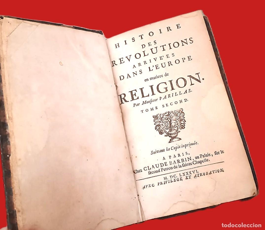 Libros antiguos: A&ntilde;o 1686. Escrito por Varillas: Historia de las revoluciones ocurridas en Europa en religi&oacute;n.