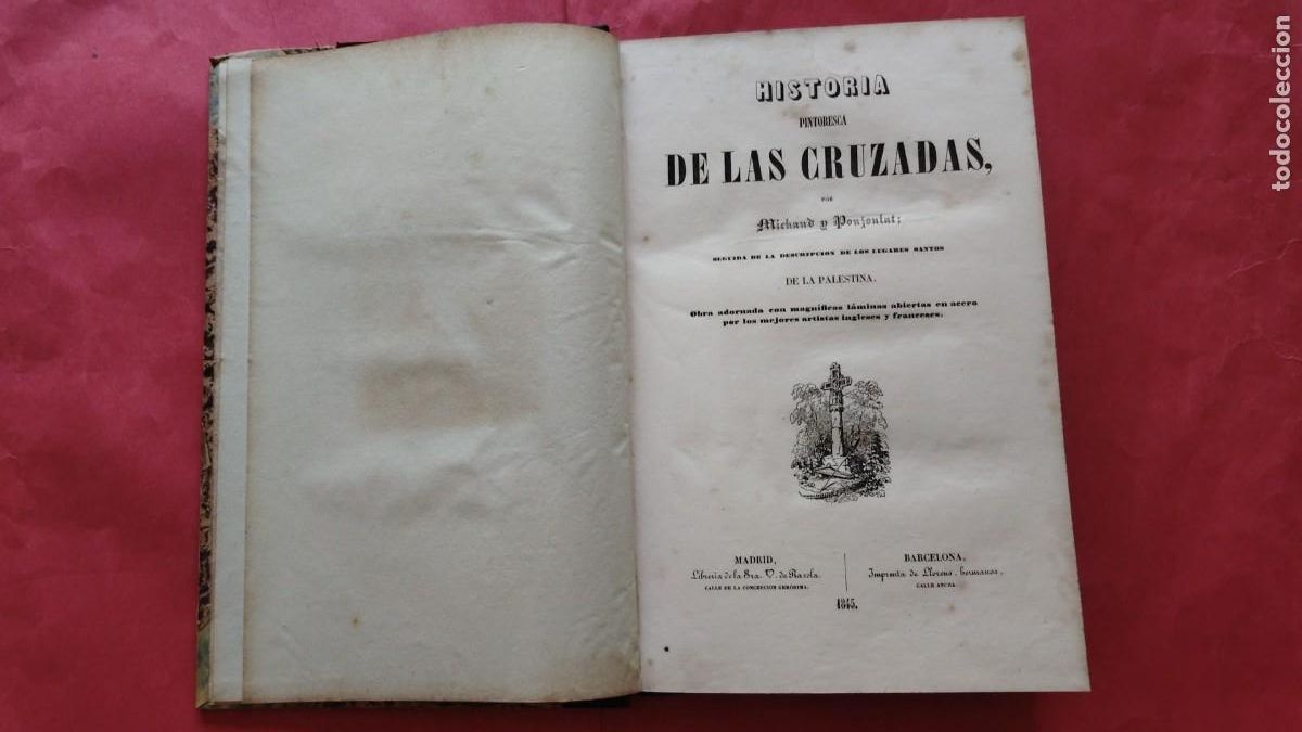 Libros antiguos: MICHAUD Y POUJOULAT.-HISTORIA PINTORESCA DE LAS CRUZADAS.-23 GRABADOS AL ACERO.-MADRID.-A&Ntilde;O 1845.