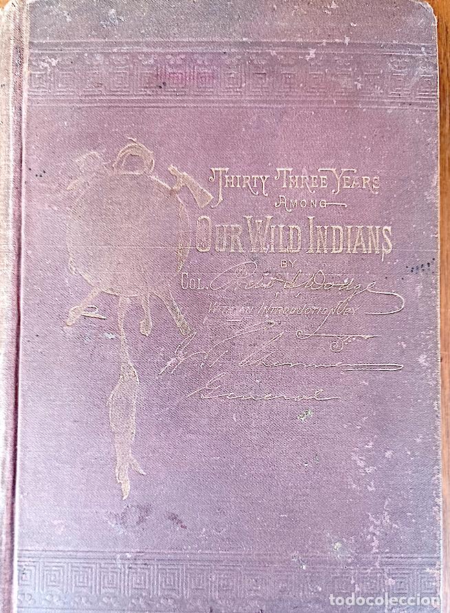 Libros antiguos: Thirty three years among our wild indians - 33 a&ntilde;os entre indios salvajes. 1882 - VER LAS FOTOS