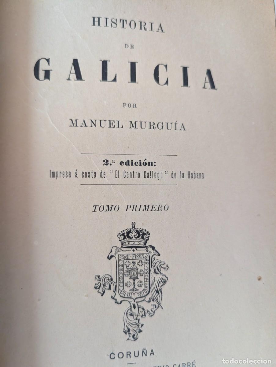 Libros antiguos: RRR HISTORIA DE GALICIA 2&ordf; EDICION EDITADA EN 1901-1906 CENTRO GALLEGO DE LA HABANA - MANUEL MURGUIA