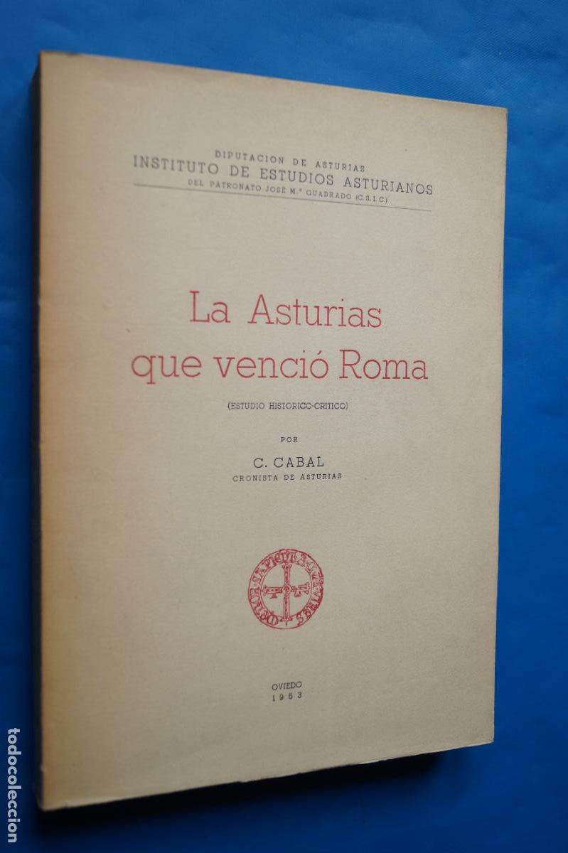 Libros antiguos: LA ASTURIAS QUE VENCIO ROMA. CONSTANTINO CABAL.