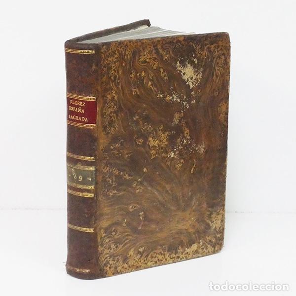 Libros antiguos: FL&Oacute;REZ (Henrique) [Enrique]. Espa&ntilde;a sagrada. Tomo XXIX: Contiene el estado antiguo de la Santa Igles
