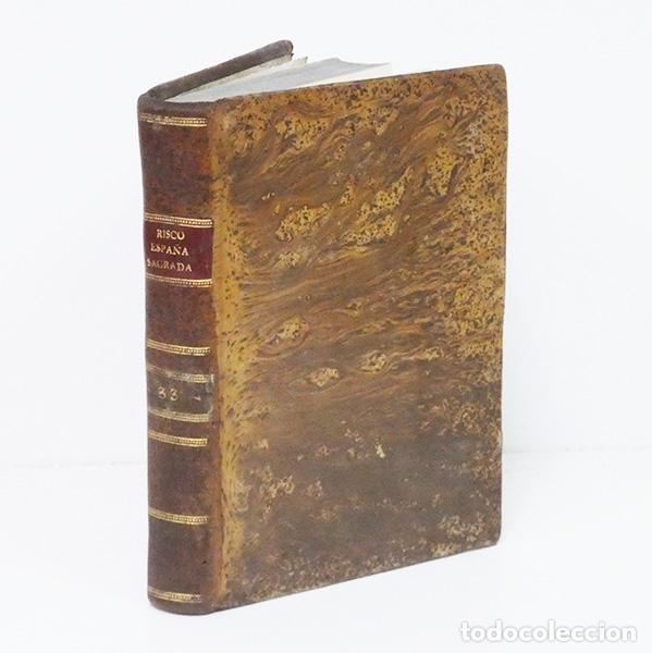 Libros antiguos: RISCO (Manuel). Espa&ntilde;a sagrada. Tomo XXXIII: Contiene las antig&uuml;edades civiles y eclesi&aacute;sticas de Ca
