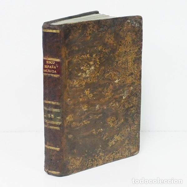 Libros antiguos: RISCO (Manuel). Espa&ntilde;a sagrada. Tomo XXXV: Memorias de la Santa Iglesia esenta de Le&oacute;n, concerniente