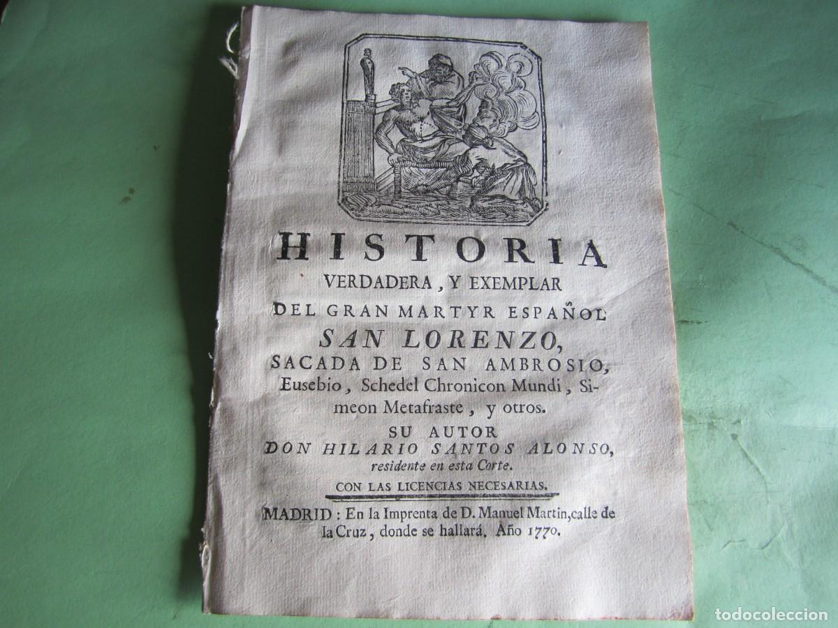 Libros antiguos: HISTORIA VERDADERA Y EXEMPLAR DEL GRAN MARTYR ESPA&Ntilde;OL SAN LORENZO HILARIO SANTOS ALONSO 1770 MADRID