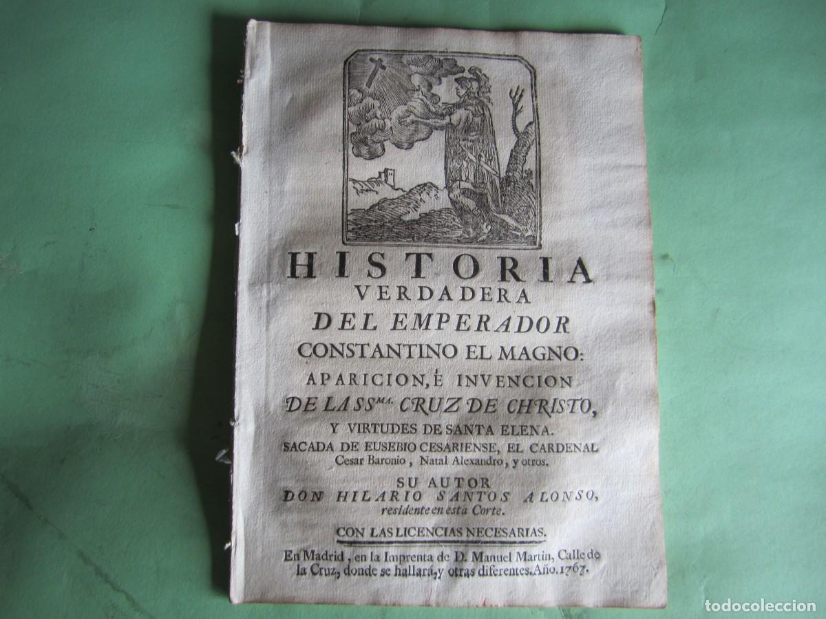 Libros antiguos: HISTORIA VERDADERA DEL EMPERADOR CONSTANTINO EL MAGNO HILARIO SANTOS ALONSO 1767 MADRID