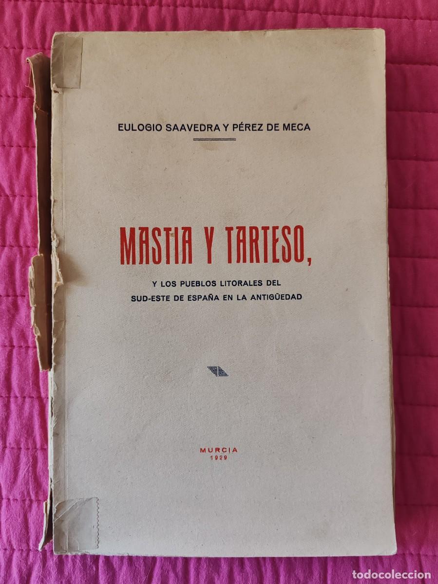 Libros antiguos: MASTIA Y TARTESO. EULOGIO SAAVEDRA Y P&Eacute;REZ DE MECA (1929)