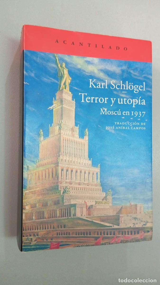 Libros antiguos: Terror y utop&iacute;a. Mosc&uacute; en 1937 / Karl Schl&ouml;gel / Acantilado,2014