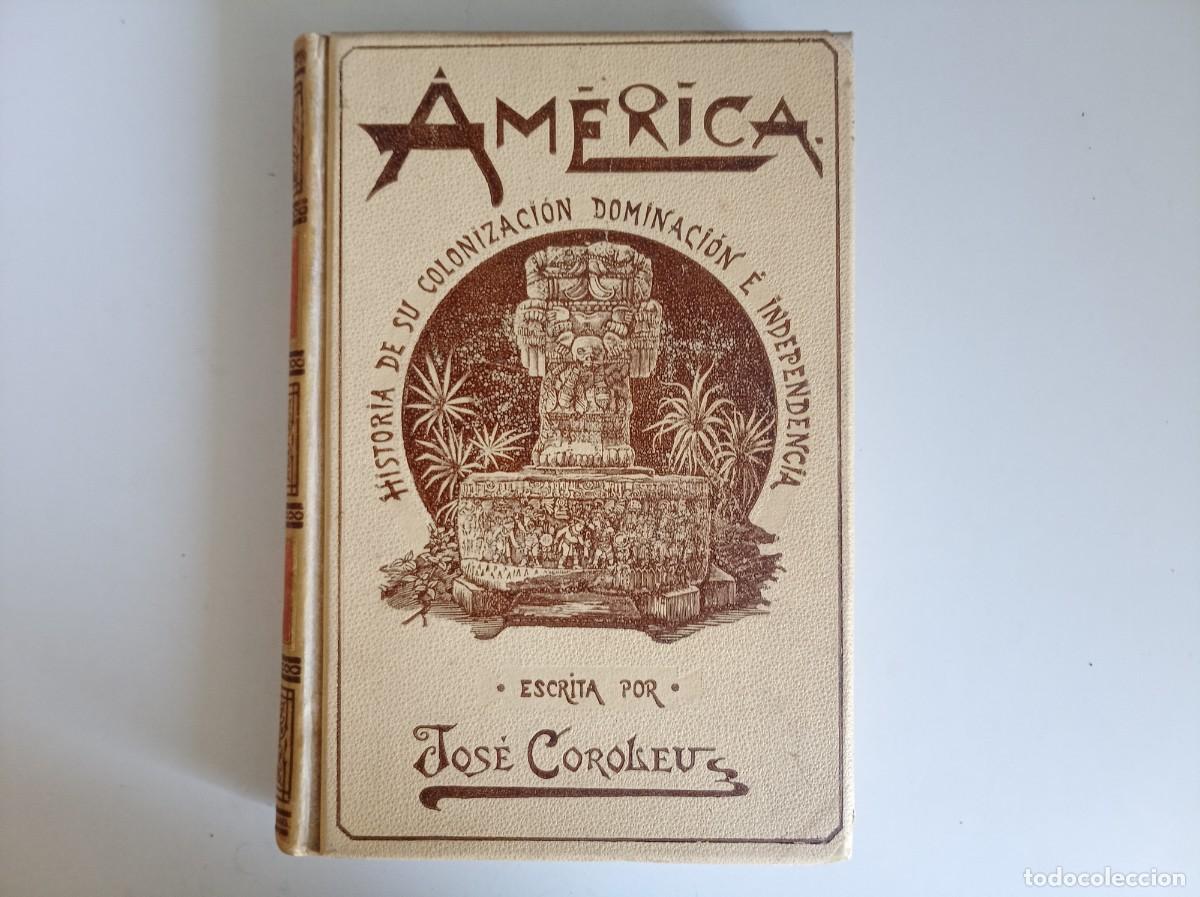 Libros antiguos: JOSE COROLEU. AMERICA. HISTORIA DE SU COLONIZACI&Oacute;N. 1894. MONTANER Y SIMON. FOLIO. MUY ILUSTRADO.