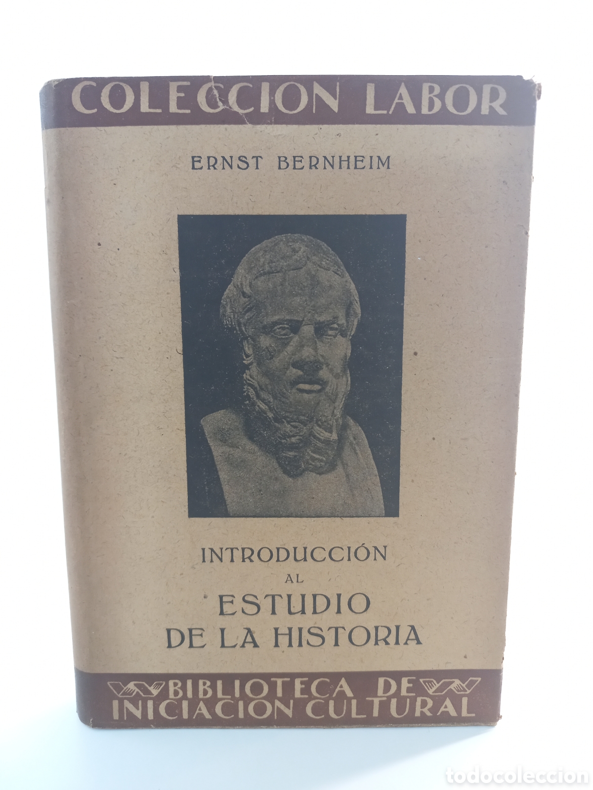 Libros antiguos: Introducci&oacute;n al estudio de la historia. Ernst Bernheim. Labor, colecci&oacute;n Labor, 1937.