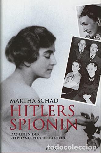 Libros antiguos: Hitlers Spionin. Das Leben der Stephanie von Hohenlohe Edici&oacute;n en Alem&aacute;n de Martha SCHAD (Autor) F