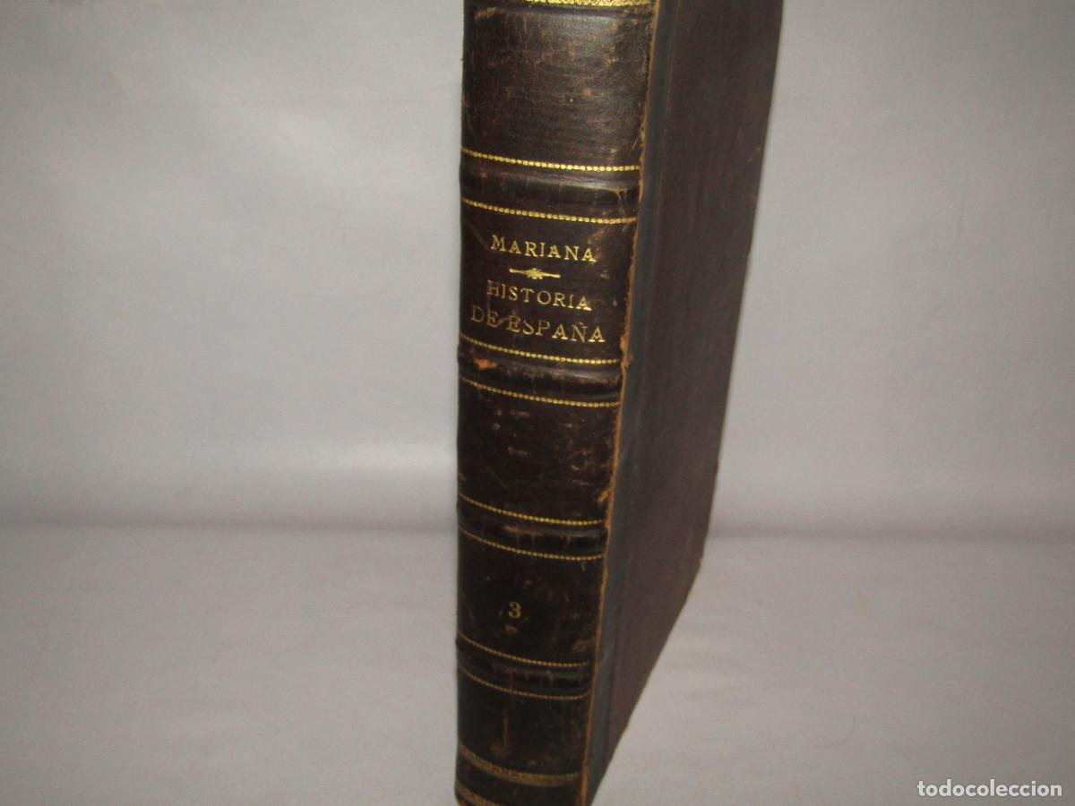 Libros antiguos: HISTORIA GENERAL DE ESPA&Ntilde;A Tomo III por el Padre MARIANA del A&ntilde;o 1849