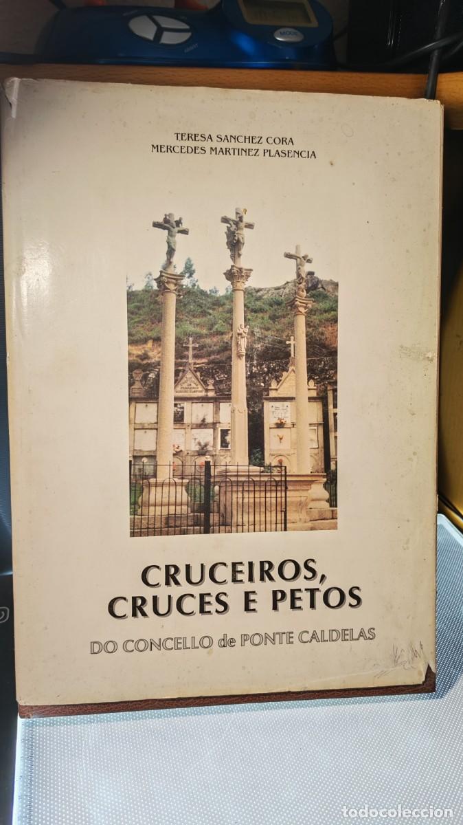 Libros antiguos: &rdquo;Cruceiros, Cruces e Petos do Concello de Ponte Caldelas&rdquo;