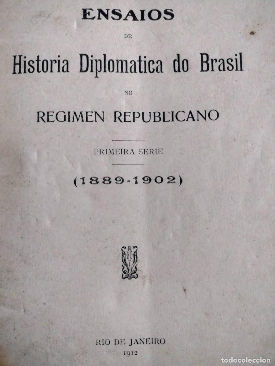 Libros antiguos: Ensaios de Hist&oacute;ria Diplom&aacute;tica do Brasil em R&eacute;gimen Republicano - Ara&uacute;jo Jorge - 1912 - 1a Ed.