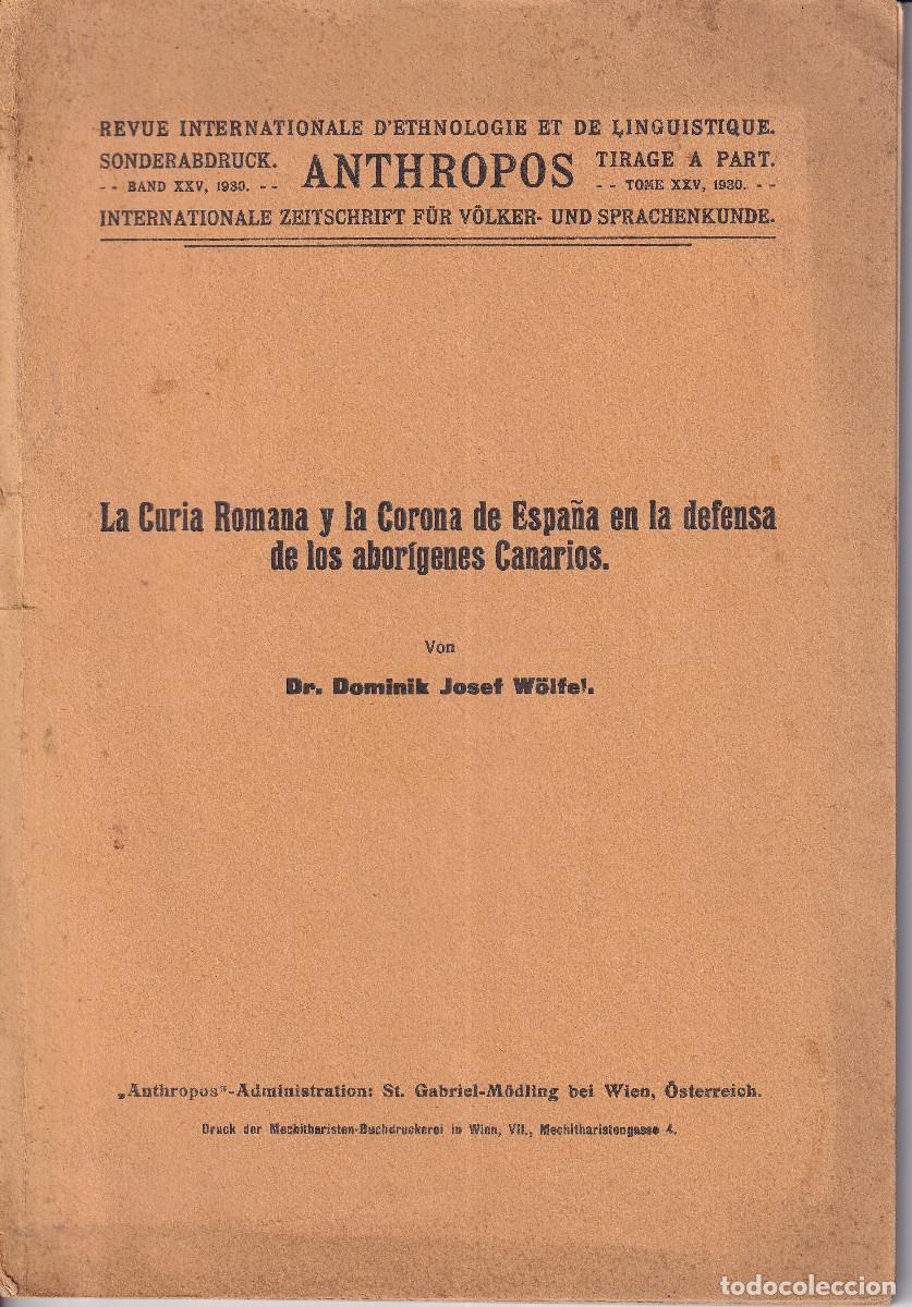 Libros antiguos: LA CURIA ROMANA Y LA CORONA DE ESPA&Ntilde;A EN DEFENSA DE LOS ABORIGENES CANARIOS 1930