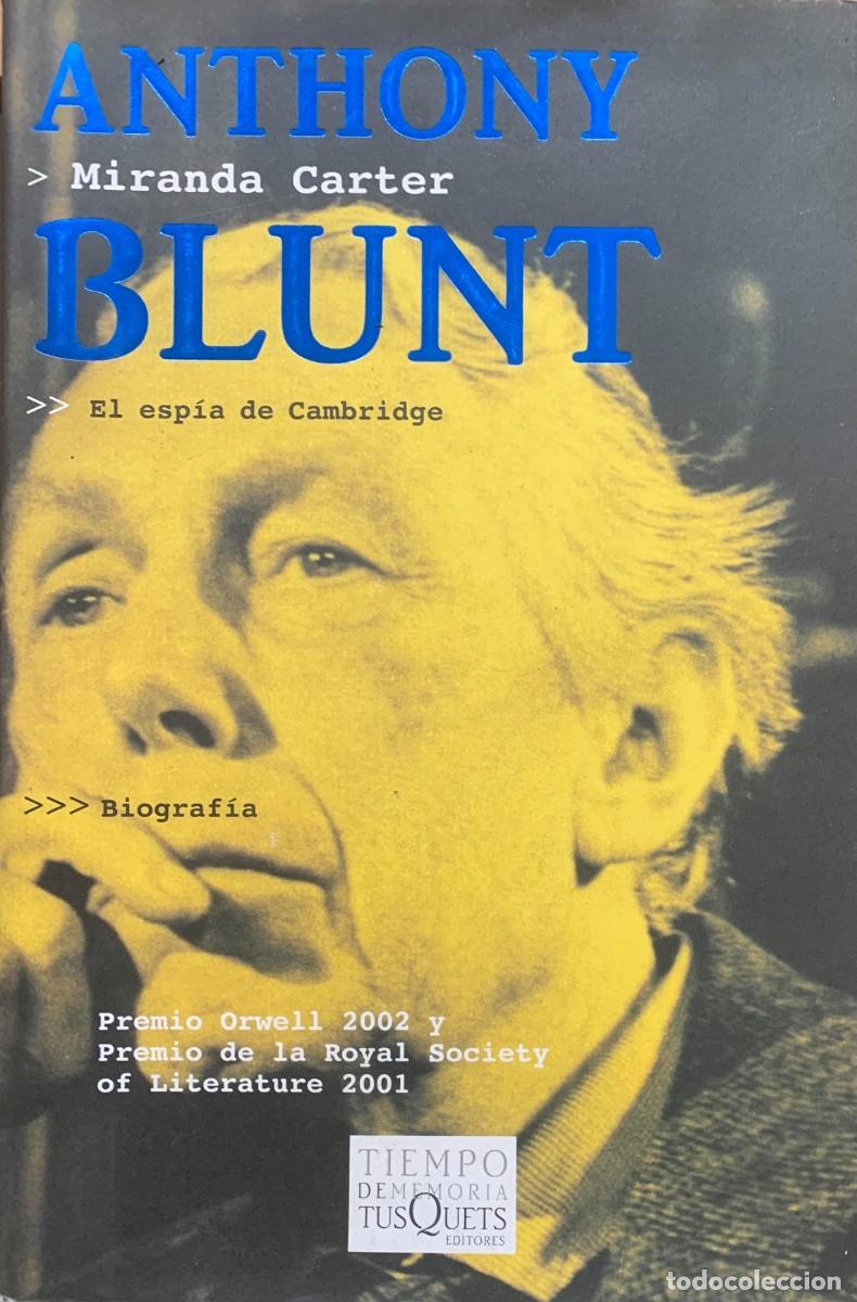 Libros antiguos: Anthony Blunt: El esp&iacute;a de Cambridge: 35 (Tiempo de Memoria) Edici&oacute;n en Espa&ntilde;ol de Miranda Carter (