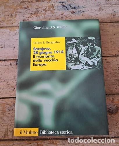 Libros antiguos: Sarajevo, 28 giugno 1914. Il tramonto della vecchia Europa (Biblioteca storica) Edici&oacute;n en Italiano