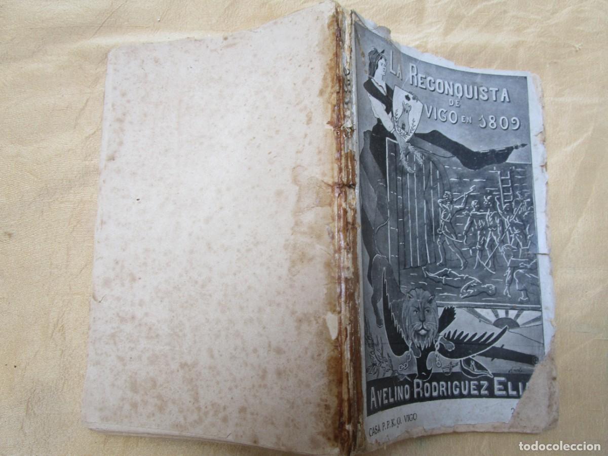 Libros antiguos: LA RECONQUISTA DE VIGO EN 1809 -AVELINO RODRIGUEZ ELIAS - EDI JOS&Eacute; CAO MOURE P.P.K.O. 1916 136pp.+